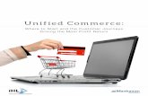 Unified Commerce - Manhattan Associates · 2020-02-03 · Today’s retail articles frequently use the terms “Unified Commerce” and “Omnichannel” to summarize the different