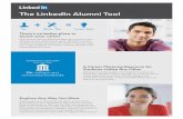 The LinkedIn Alumni Tool The LinkedIn Alumni Tool 23K colleges and universities worldwide Explore alumni