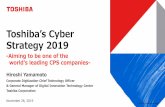 Toshiba’s Cyber Strategy 2019 · 2019-11-28 · Toshiba IoT Reference Implementation (part of 12 services) Develop services for energy, social infrastructure, building facilities