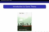 Introduction to Game Theory · Introduction to Game Theory Introduction Normal Form Games De–nition 2.1: A normal form game: 1 N players whose names are listed in the set I f1,2,