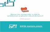 How to migrate a DCS without a plant shutdown?dcs-news.com/wp-content/uploads/2018/02/whitepaper-IST...ment of an obsolete non-Yokogawa Distributed Control System to a Yokogawa CENTUM