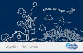 20 Wyndham 2040 Vision 40 2040... · 20 Wyndham 2040 Vision 40. Contents. Introduction A Message from . Wyndham’s Young People 2,040 Stories Our Vision for ... •irect quotes from