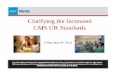 Clarifying the Increased CMS UR Standards · insurance company will pay for the stay –LOS usually assigned by physician or nurse reviewer, hospital committee, insurance provider