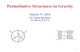 Perturbative Structures in Gravity - UCSB Physicsweb.physics.ucsb.edu/~giddings/sbgw2/pdf/bern.pdf2 Outline 1) Significant advances in scattering amplitudes. 2) Hidden structures in
