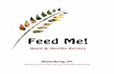 Feed Me! · 2018-02-26 · between the nourishing, mineral-rich broth and soup’s adaptability to the addition of any vegetable in my fridge, it gives me great pleasure knowing I