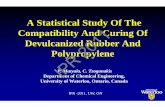 A Statistical Study Of The Compatibility ACompatibility ......DEVULCANIZATION * C. Tzoganakis, “Method of Modifying Crosslinked Rubber”, Patent Number US 7189762 B2, March 13,