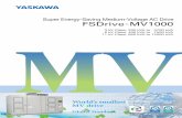 Super Energy FSDrive-MV1000 - Meniceyaskawa.cz · Super Energy-Saving Medium-Voltage AC Drive FSDrive-MV1000 3 kV Class, 200 kVA to 3700 kVA 6 kV Class, 400 kVA to 7500 kVA 11 kV