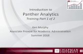 Training Part 1 of 2 - Chapman UniversityPanther Analytics Training: What and Why? •A two part series on learning and using Panther Analytics (PA) –Part 1: Introduction to Panther
