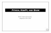 PYTHON, NUMP AND PARK - Rice Universitycmj4.web.rice.edu/DataSciencePython.pdf— Focus on Spark: Big Data platform for distributing Python/Java/Scala comps • Will try to do all