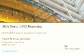 SBA Form 1502 Reporting - Mid-America Lender's Conference · 2019-04-11 · SBA Form 1502 Reporting 2019 Mid-America Lenders Conference Victor M Cruz, Presenter Tuesday, ... – Monthly