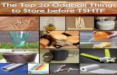 The Top 20 Oddball Things to Store before TSHTF...The Top 20 Oddball Things to Store before TSHTF 3 | P a g e I. Disaster Preparedness the Essentials of Emergency Supplies Whether