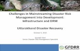 Disaster Recovery in Uttarakhand - World Bankpubdocs.worldbank.org/pubdocs/publicdoc/2015/10/696811444217021826/100515-Public...Uttarakhand Disaster Recovery ... Uttarakhand Disaster: