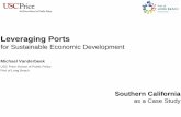 Leveraging Ports for Sustainable Economic Development · 2017-04-25 · Sustainable Economic Development Key Policy Question How do you balance economic and other concerns in a port