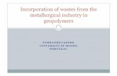 FERNANDO CASTRO UNIVERSITY OF MINHO PORTUGAL - Incorporation of... · FERNANDO CASTRO UNIVERSITY OF MINHO PORTUGAL Incorporation of wastes from the metallurgical industry in geopolymers.