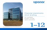 Financial statements 2014 briefing - Investors Uponor...Financial statements 2014 briefing Jyri Luomakoski President and CEO Uponor Corporation Posco Green Building in Yeonsu, Republic