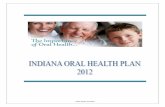 June 2014 Version - IN.govJune 2014 Version . 2 INDIANA ORAL HEALTH COALITION Dear Colleagues, The Indiana Oral Health Coalition (IOHC) is pleased to support the 2012 Indiana Oral