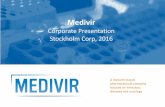 Corporate Presentation Stockholm Corp, 2016 · A research-based pharmaceutical company focused on infectious diseases and oncology Medivir Corporate Presentation Stockholm Corp, 2016