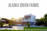 ALASKA GREEN FARMS · 2020-01-15 · cum weekend getaways, which are at a close distance from the city and not vary as far as traditional Farmhouses If you stay in Delhi/NCR, Noida,