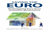 EUROSaving the Euro – redesigning Euro Area economic governance 4 necessitates a strong degree of economic, social and political integration, but not a full-blown new federal state