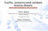 Traffic systems and random matrix theoryweb.mit.edu/sea06/agenda/talks/Seba.pdf · Basic assumption:(without external perturbations like building jobs etc.) the actual traffic situation
