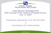 Data Breach Management 15th Annual ATM, Debit & Prepaid ... â€¢To protect against losses, banks and