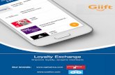 Loyalty Exchange...Loyalty Exchange Join the marketplace, connect with other programs, enable points exchange! Loyalty Issuing Create your loyalty points/reward or egift card program