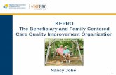 KEPRO The Beneficiary and Family Centered Care Quality ... Outreach Provider...2 KEPRO is a federal contractor for the Centers for Medicare & Medicaid Services (CMS) KEPRO is the Beneficiary