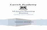 S4 Course Planning Booklet 2014-15 v2 - take2theweb · Carrick Academy S4 Course Planning Booklet English National 5 Why English? English is a compulsory subject because your ability
