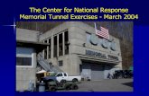 The Center for National Response Memorial Tunnel Exercises ... · CNR Memorial Tunnel: Facility Description! Exercise facility for WMD Consequence Management and Counter Terrorism