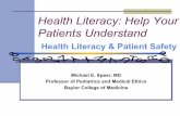 Health Literacy: Help Your Patients Understand · 2018-10-20 · Health Literacy: Help Your Patients Understand ... nAct angry, passive, or clown around “Think like a wise man but