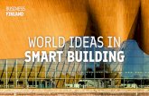 WORLD IDEAS IN SMART BUILDING - Business Finland · 2018-06-21 · Global Competitiveness Report 2014–2015. IN CLEANTECH Finland was ranked number 2 in the Global Cleantech Innovation