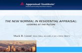 THE NEW NORMAL IN RESIDENTIAL APPRAISALFuturecasting SO WHAT IS MISSING? TAKE ADVANTAGE: NEW ANALYTICS Regression Analysis Geographically-Weighted Regression Monte Carlo Analysis Non-Linear