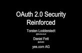 Daniel Fett @tlodderstedt Reinforced - 4th OAuth Security ......OAuth 2.0 Security Best Current Practice Refines and enhances security guidance for OAuth 2.0 implementers Updates,