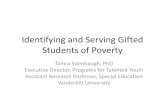 Identifying and Serving Gifted Students of Poverty · Students of Poverty • Gifted students of poverty may show more uneven development and discrepant test than their other gifted