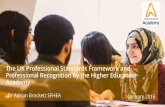 The UK Professional Standards Framework and Professional ......The UK Professional Standards Framework and Professional Recognition by the Higher Education ... wider context of HE