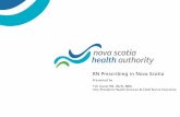 RN Prescribing in Nova Scotia - NANB · Model developed in Janu a ry 2019 x Education design underway in April 2019 x C ompetencies, practice ... Care & Fracture Liaison in May 2019