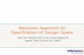 Bayesian Approach to Specification of Design Space · 2010-05-18 · Quality Target Product-Profile Critical Quality Attributes (CQA) Risk Assessment: link to Product CQA Design Space