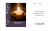 Mindful Being towards Mindful Living Course · 2016-08-13 · Alchemy of Love Mindfulness Training Page 2 INTRODUCTION TO SELF-DEVELOPMENT COURSE ALCHEMY OF LOVE Our purpose is to