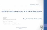 Hatch-Waxman and BPCIA Overview · 2019-01-08 · Hatch-Waxman Act . #FDABos Hatch-Waxman Compromise Facilitate Generic Entry •Regulatory exclusivities •5 year exclusivity for