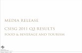 MEDIA RELEASE CSISG 2011 Q3 RESULTS...MEDIA RELEASE CSISG 2011 Q3 RESULTS FOOD & BEVERAGE AND TOURISM Monday, October 31, 2011 2 Structure of Today’s Presentation 1. 3rd Quarter