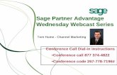 Sage Partner Advantage Wednesday Webcast Series€¦ · Next week’s webcast (March 18): Marketing in a down economy: Grand Slam Nurture Marketing • In this Webcast, you will learn