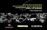 TRAYECTORIAS SOCIALES JUVENILES - codajic.org › sites › › files... · les: sus trayectorias y los elementos subjetivos que producen al hablar de trabajo. El análisis se concentró