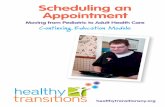 Scheduling an Appointment - Healthy Transitions · 4 Scheduling an Appointment healthytransitionsny.org Scheduling an Appointment healthytransitionsny.org 5 Scheduling an Appointment