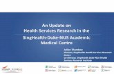 An Update on Health Services Research in the SingHealth ......An Update on Health Services Research in the SingHealth-Duke-NUS Academic Medical Centre Julian Thumboo Director, SingHealth