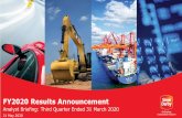 FY2020 Results Announcement · FY2020 Results Announcement. Analyst Briefing: Third Quarter Ended 31 March 2020. 21 May 2020