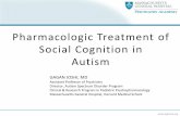 Pharmacologic Treatment of Social Cognition in Autismmedia-ns.mghcpd.org.s3.amazonaws.com/autism2017/... · Pharmacotherapy for Core Features of Autism Role of Oxytocin for improving
