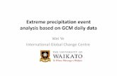 Extreme precipitation event based on GCM daily data · 2020-02-06 · Extreme precipitation event analysis based on GCM daily data Wei Ye International Global Change Centre. Introduction
