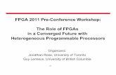 FPGA 2011 Pre-Conference Workshop: The Role of FPGAs in a ...jayar/fpga11/RoseLemieux_Intro_FPGA11.pdf · FPGA 2011 Pre-Conference Workshop: The Role of FPGAs in a Converged Future