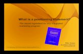 What is a positioning statement? - KickStart Alliance · 2016-10-07 · Positioning Statement Format – an example To: Frequent Flyer Business Executive (Globetrotter persona) FlyRight