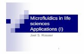Microfluidics in life sciences Applications (I) · Lab on a chip concept: ... Large surface/volume ratio ... Similar but not identical!!! to Caliper/Agilent technology: Older microfluidics
